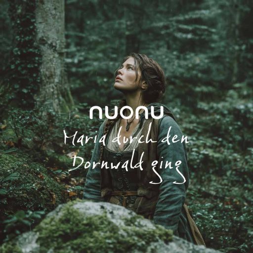 nuonu – Maria durch den Dornwald ging